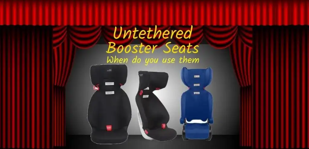 Untethered Booster Seats 1 untethered-booster seats when do you use them